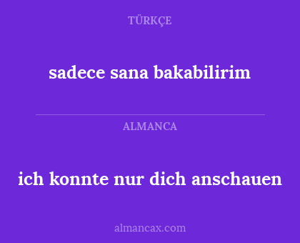 sadece sana bakabilirim - ich konnte nur dich anschauen
