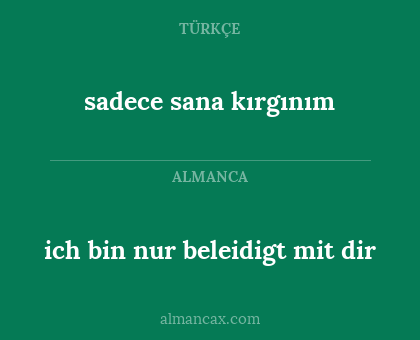 sadece sana kırgınım - ich bin nur beleidigt mit dir