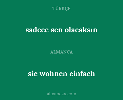 sie wohnen einfach - sadece sen olacaksın