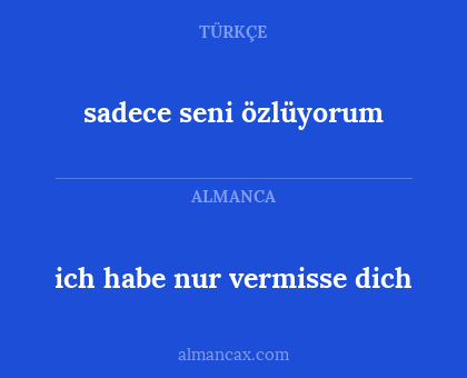 sadece seni özlüyorum - ich habe nur vermisse dich