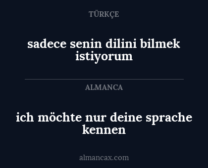 sadece senin dilini bilmek istiyorum - ich möchte nur deine sprache kennen