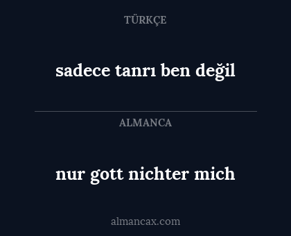 sadece tanrı ben değil - nur gott nichter mich