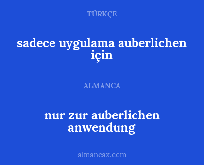 nur zur auberlichen anwendung - sadece uygulama auberlichen için