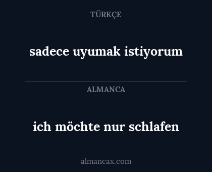 ich möchte nur schlafen - sadece uyumak istiyorum