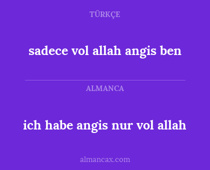 sadece vol allah angis ben - ich habe angis nur vol allah