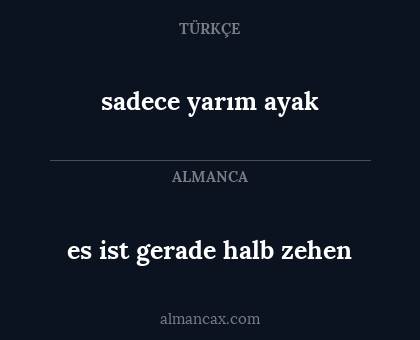 sadece yarım ayak - es ist gerade halb zehen