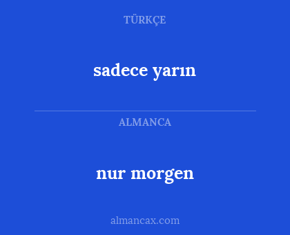 sadece yarın - nur morgen