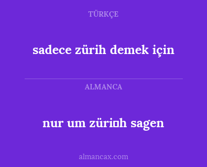 nur um züri̇h sagen - sadece zürih demek için