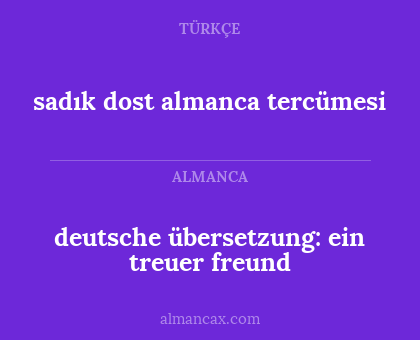 sadık dost almanca tercümesi - deutsche übersetzung: ein treuer freund
