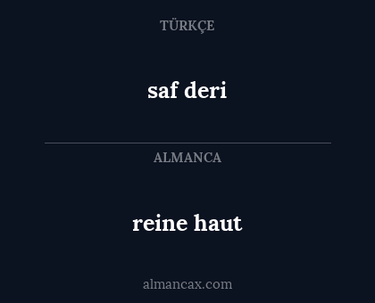 reine haut - saf deri