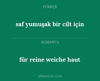 saf yumuşak bir cilt için - für reine weiche haut