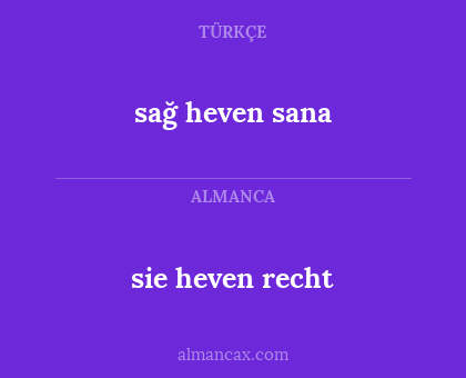 sağ heven sana - sie heven recht