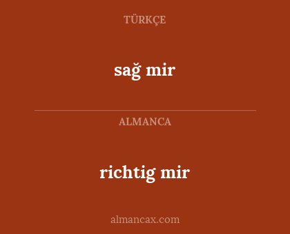 richtig mir - sağ mir