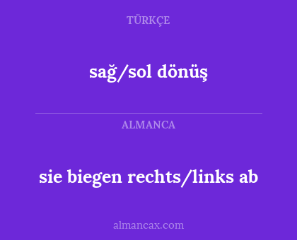 sağ/sol dönüş - sie biegen rechts/links ab