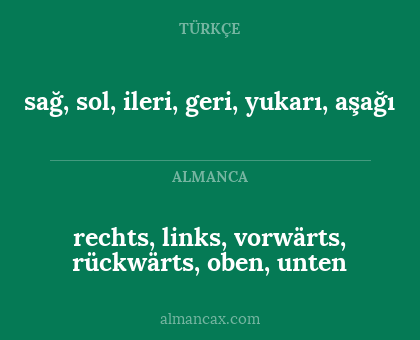 rechts, links, vorwärts, rückwärts, oben, unten - sağ, sol, ileri, geri, yukarı, aşağı