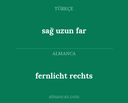 sağ uzun far - fernlicht rechts