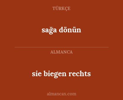 sağa dönün - sie biegen rechts