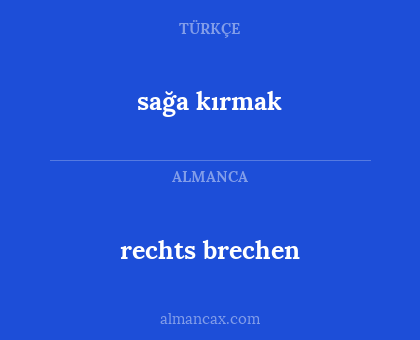 sağa kırmak - rechts brechen