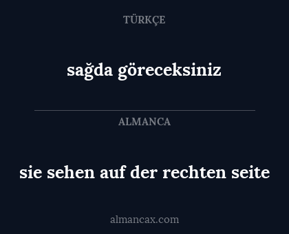 sağda göreceksiniz - sie sehen auf der rechten seite