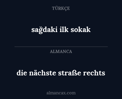 die nächste straße rechts - sağdaki ilk sokak