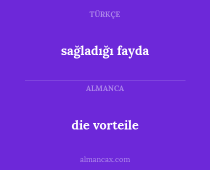 die vorteile - sağladığı fayda