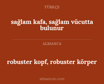 robuster kopf, robuster körper - sağlam kafa, sağlam vücutta bulunur