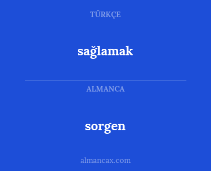 sorgen - sağlamak