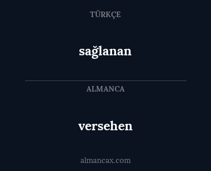sağlanan - versehen