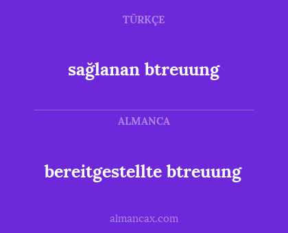 bereitgestellte btreuung - sağlanan btreuung