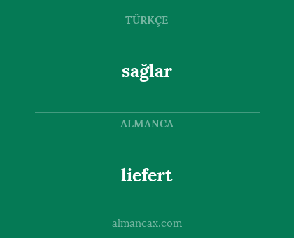 sağlar - liefert