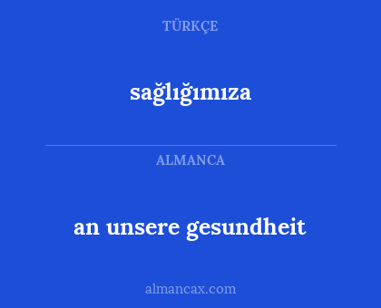 sağlığımıza - an unsere gesundheit