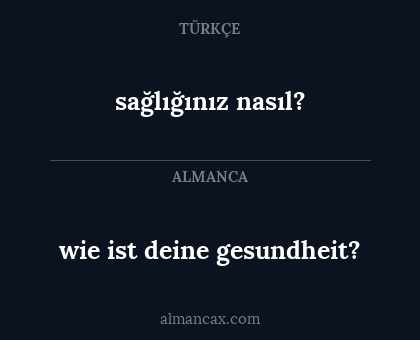 sağlığınız nasıl? - wie ist deine gesundheit?