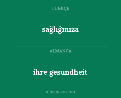 sağlığınıza - ihre gesundheit