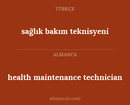 health maintenance technician - sağlık bakım teknisyeni