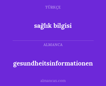 sağlık bilgisi - gesundheitsinformationen