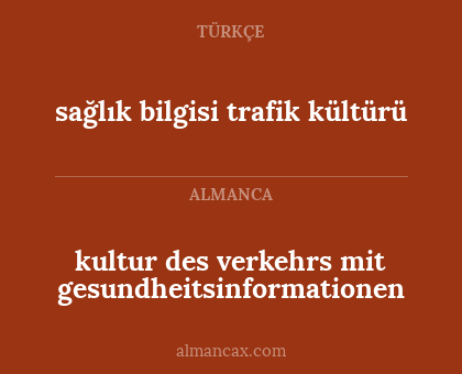 sağlık bilgisi trafik kültürü - kultur des verkehrs mit gesundheitsinformationen