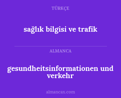 sağlık bilgisi ve trafik - gesundheitsinformationen und verkehr