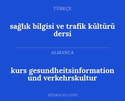 sağlık bilgisi ve trafik kültürü dersi - kurs gesundheitsinformation und verkehrskultur
