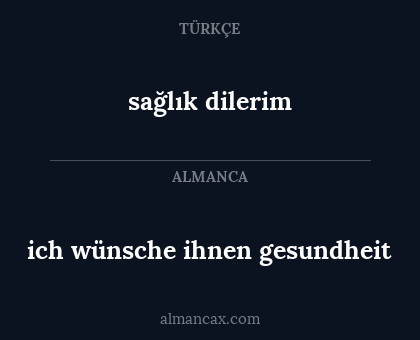 sağlık dilerim - ich wünsche ihnen gesundheit