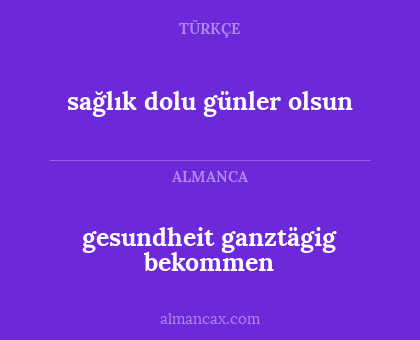 gesundheit ganztägig bekommen - sağlık dolu günler olsun