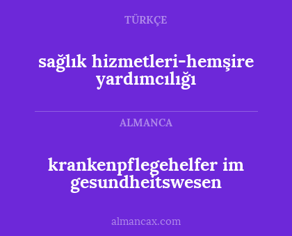 krankenpflegehelfer im gesundheitswesen - sağlık hizmetleri-hemşire yardımcılığı