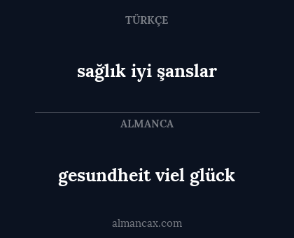 gesundheit viel glück - sağlık iyi şanslar