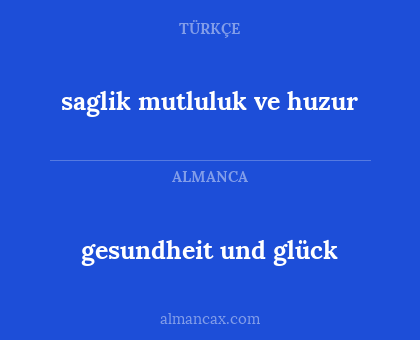 gesundheit und glück - saglik mutluluk ve huzur