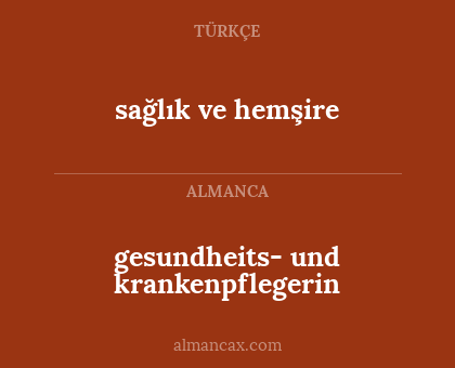 gesundheits- und krankenpflegerin - sağlık ve hemşire
