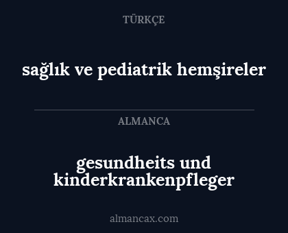 gesundheits und kinderkrankenpfleger - sağlık ve pediatrik hemşireler