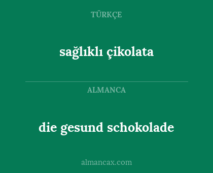 die gesund schokolade - sağlıklı çikolata