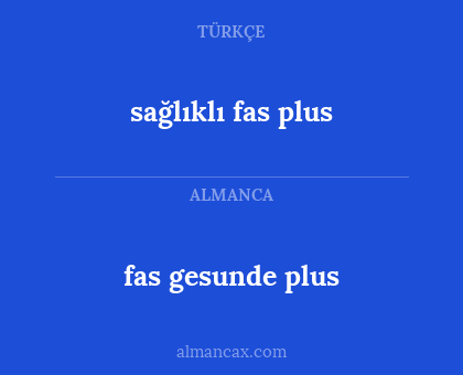 fas gesunde plus - sağlıklı fas plus