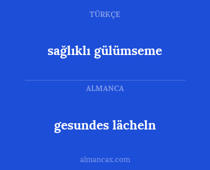 gesundes lächeln - sağlıklı gülümseme