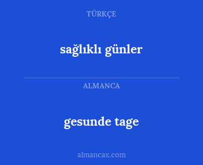 gesunde tage - sağlıklı günler