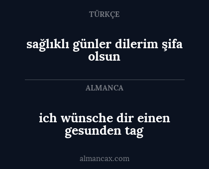 sağlıklı günler dilerim şifa olsun - ich wünsche dir einen gesunden tag